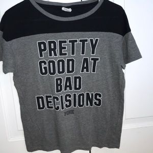 “Pretty good at bad decisions” VS PINK T-shirt